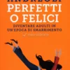 Perfetti o Felici