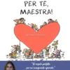 Per Te, Maestra!