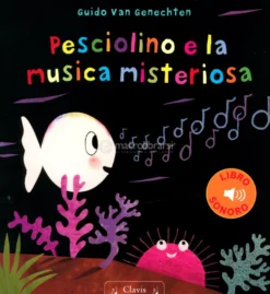 Pesciolino e la Musica Misteriosa - Libro Sonoro