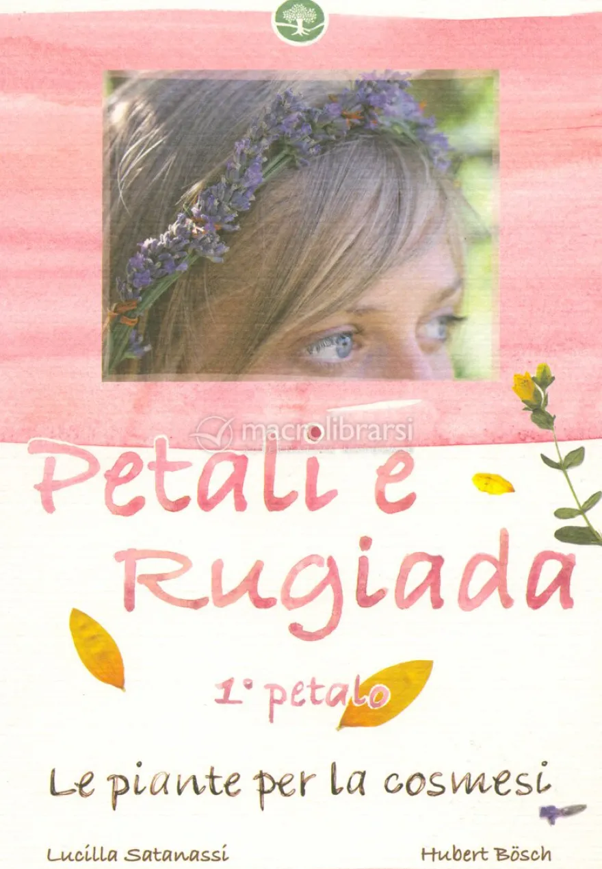 Petali e Rugiada - 1° Petalo le Piante per la Cosmesi