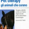 Pet Therapy - Gli Animali che Curano