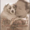 Pet Therapy - Il Potere di Guarigione degli Animali