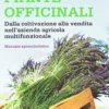 Piante Officinali - Manuale Agroerboristico