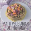 Piatti Vegetariani all'Italiana