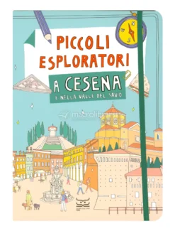Piccoli Esploratori a Cesena e Nella Valle del Savio