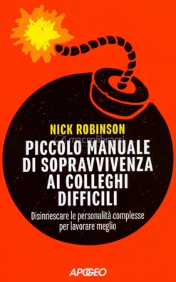 Piccolo Manuale di Sopravvivenza ai Colleghi Difficili