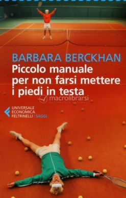 Piccolo Manuale per non Farsi Mettere i Piedi in Testa
