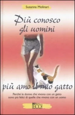 Più Conosco gli Uomini più Amo il mio Gatto