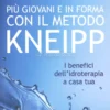 Più Giovani e in Forma con il Metodo Kneipp