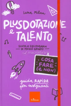 Plusdotazione e Talento - Cosa Fare (e Non) - Scuola Secondaria