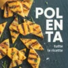 Polenta Tutte le Ricette