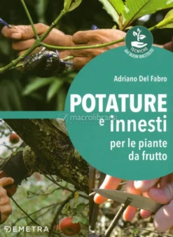 Potature e Innesti per le Piante da Frutto