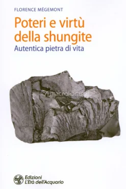 Poteri e Virtù della Shungite
