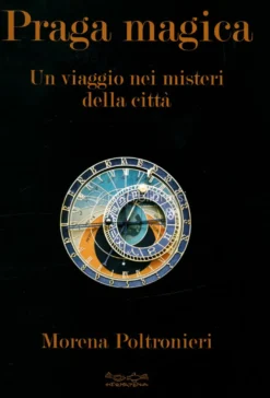 Praga Magica - Un Viaggio nei Misteri della Città