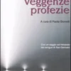 Precognizioni, Veggenze, Profezie