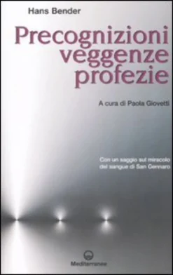 Precognizioni, Veggenze, Profezie