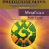 Predizioni Maya - Metafisica