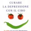 Prevenire e Curare la Depressione con il Cibo