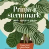 Prima di Sterminarle Leggi Questo Libro