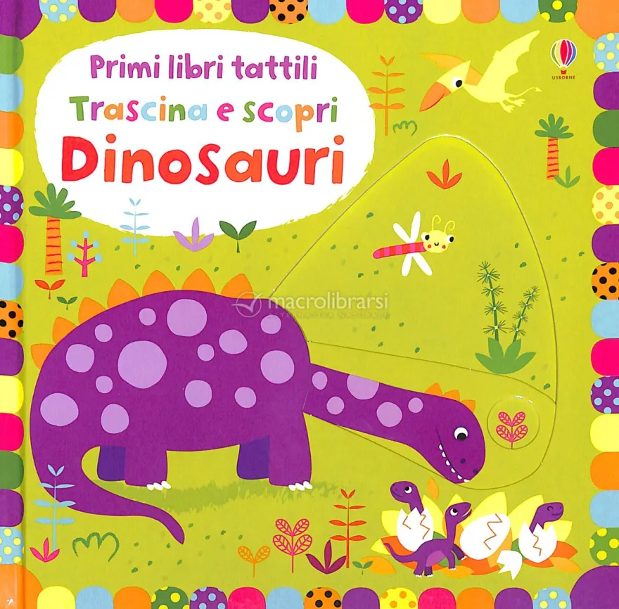 Primi Libri Tattili - Trascina e Scopri - Dinosauri