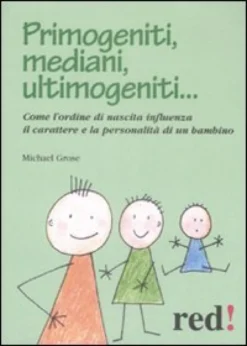 Primogeniti, Mediani, Ultimogeniti...