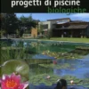 Progetti di Piscine Biologiche