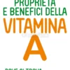 Proprietà e Benefici della Vitamina A
