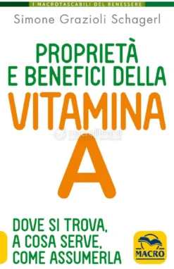 Proprietà e Benefici della Vitamina A