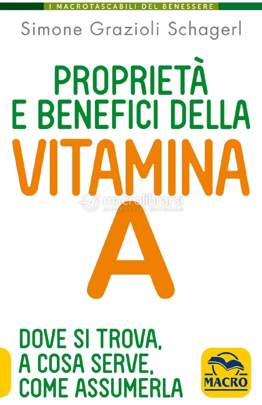 Proprietà e Benefici della Vitamina A
