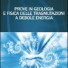 Prove in Geologia e Fisica delle Trasmutazioni a Debole Energia