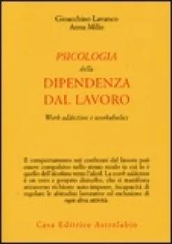 Psicologia della Dipendenza dal Lavoro