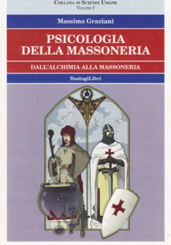 Psicologia della Massoneria Vol.I