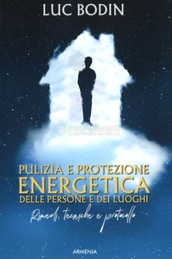 Pulizia e Protezione Energetica delle Persone e dei Luoghi