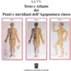 Punti e Meridiani dell'Agopuntura Cinese - Testo e Atlante