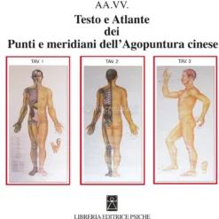 Punti e Meridiani dell'Agopuntura Cinese - Testo e Atlante