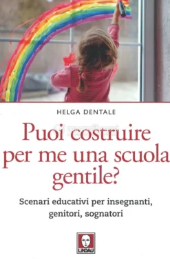 Puoi Costruire per Me una Scuola Gentile?