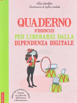 Quaderno d'Esercizi per Liberarsi dalla Dipendenza Digitale
