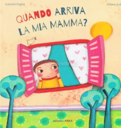 Quando Arriva la mia Mamma?