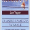 Quando l'Amicizia fa Male