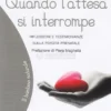 Quando l'Attesa si Interrompe