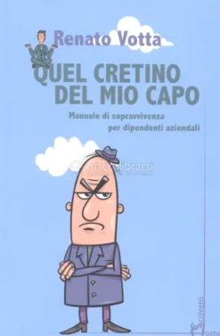 Quel Cretino del Mio Capo