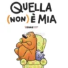 Quella (Non) è Mia