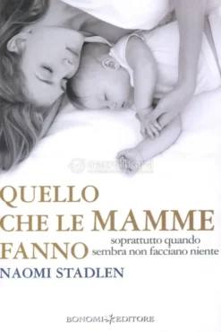 Quello che le Mamme Fanno