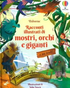 Racconti Illustrati di Mostri, Orchi e Giganti (e un Troll!)