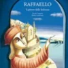 Raffaello il Pittore della Dolcezza