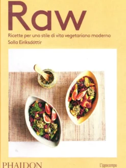 Raw - Ricette per uno Stile di Vita Vegetariano Moderno