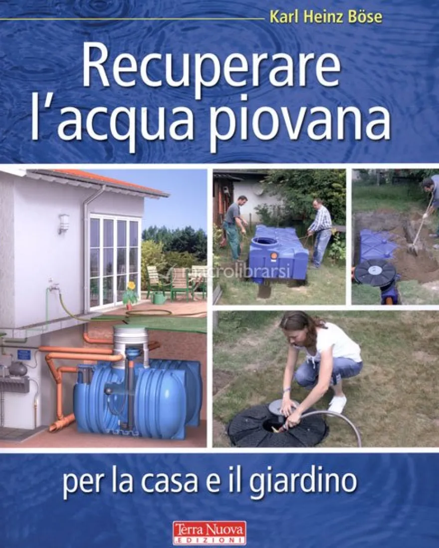 Recuperare l’Acqua Piovana per il Giardino e la Casa