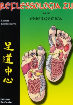 Reflessologia Zu Vol. 3 - Energetica