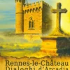 Rennes-Le-Château Dialoghi d’Arcadia