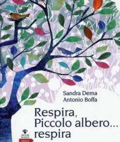 Respira, Piccolo Albero... Respira